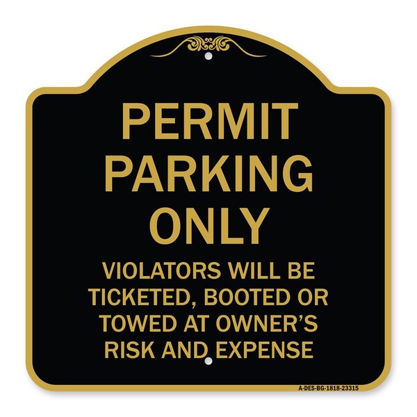 Signmission Permit Parking Violators Ticketed Booted or Towed Owners Risk & Ex Alum, 18" L, 18" H, BG-1818-23315 A-DES-BG-1818-23315 - main